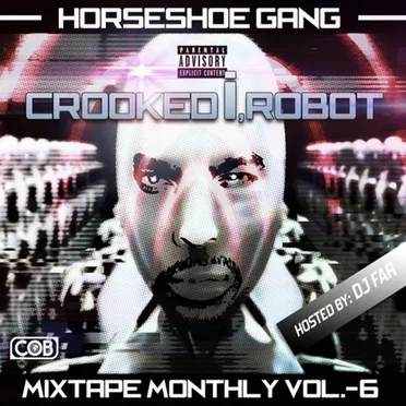 Mixtape Monthly Vol. 6 : Crooked I, Robot by Horseshoe Gang - album cover