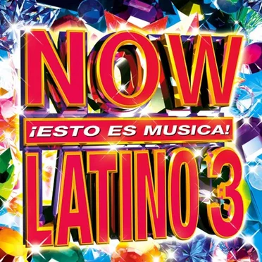 Now ¡Esto es música! Latino 3 by Various Artists - album cover