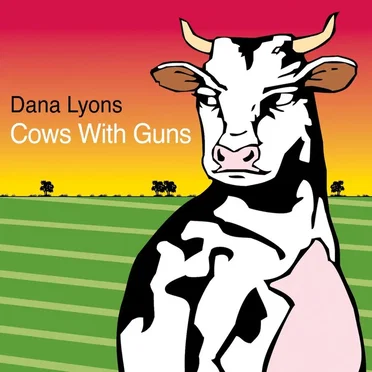 Cows With Guns by Dana Lyons - album cover