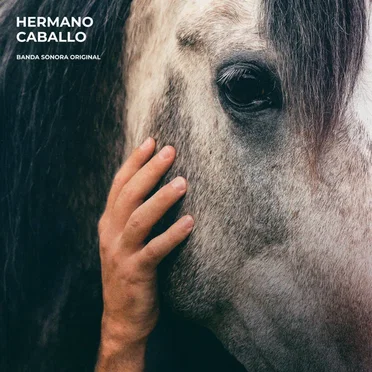 Hermano Caballo (Original Motion Picture Soundtrack)