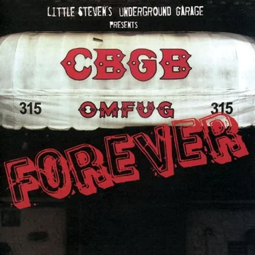 Little Steven’s Underground Garage Presents CBGB Forever by Various Artists - album cover