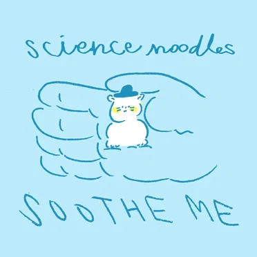 Soothe Me by Science Noodles - album cover