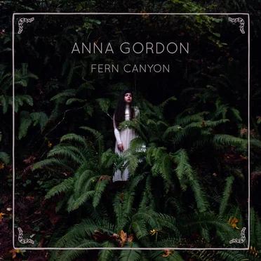 Fern Canyon by Anna Gordon - album cover