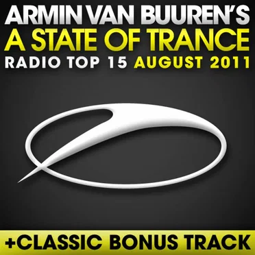 A State of Trance Radio Top 15 – August 2011 (Including Classic Bonus Track)