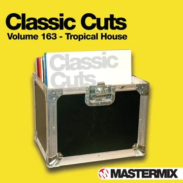 Classic Cuts, Volume 163: Tropical House by Various Artists - album cover