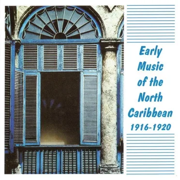 Early Music of the North Caribbean 1916–1920 by Various Artists - album cover