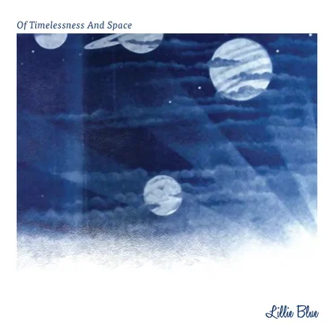Of Timelessness and Space by Lillie Blue - album cover