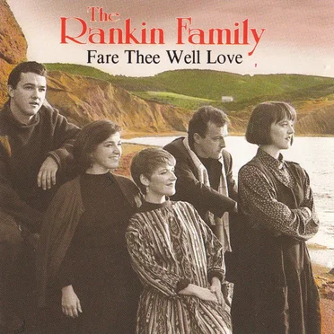 Fare Thee Well Love by The Rankin Family - album cover