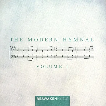 The Modern Hymnal, Vol. 1 (Reawaken Hymns)