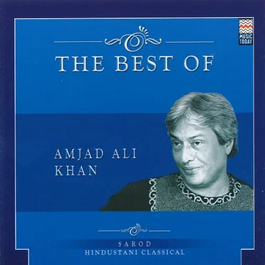 The Best of Amjad Ali Khan