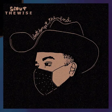 Don't Forget the End by Scout The Wise - album cover