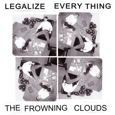 Legalize Everything by The Frowning Clouds - album cover