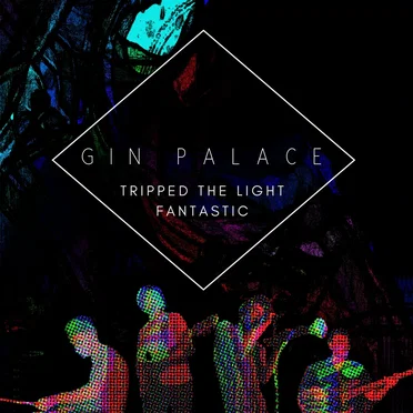 Tripped The Light Fantastic by Gin Palace - album cover