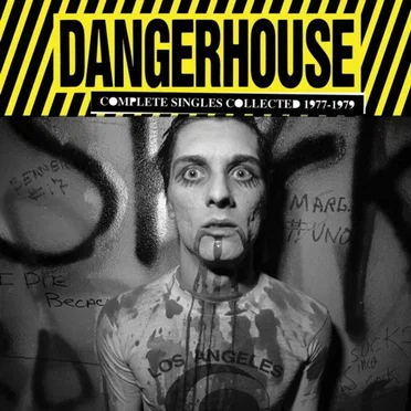 Dangerhouse: Complete Singles Collected 1977-1979 by Various Artists - album cover