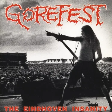 The Eindhoven Insanity by Gorefest - album cover