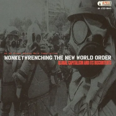 Monkeywrenching the New World Order: Global Capitalism and Its Discontents by Various Artists - album cover