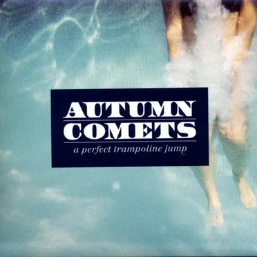 A Perfect Trampoline Jump by Autumn Comets - album cover