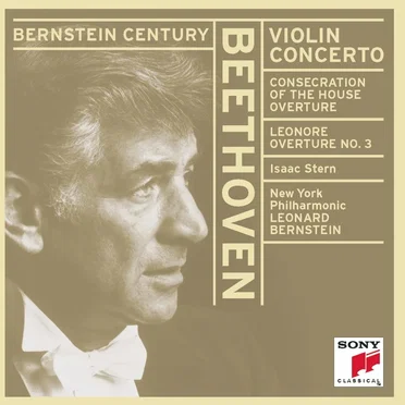 Violin Concerto / Consecration of the House Overture / Leonore Overture no. 3