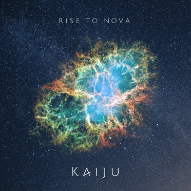 Rise to Nova by Kaiju - album cover