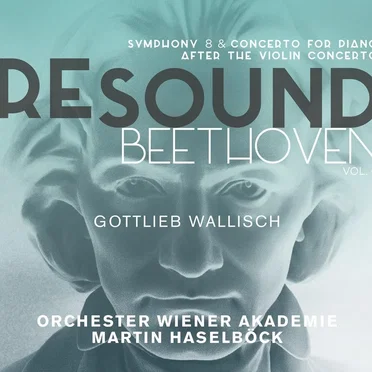 RESOUND Beethoven, Vol. 6: Symphony 8 & Concerto for Piano After the Violin Concerto