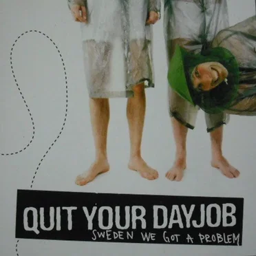 Sweden We Got a Problem by Quit Your Dayjob - album cover