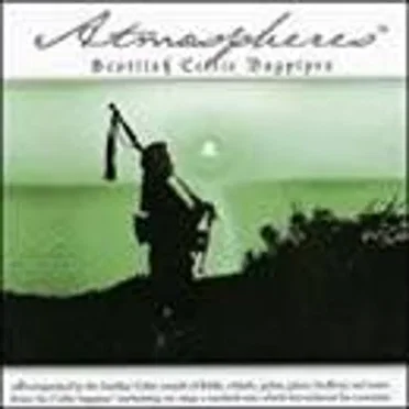 Atmospheres: Scottish Celtic Bagpipes by Various Artists - album cover