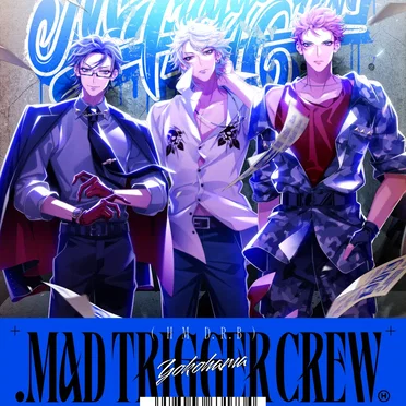 .MAD TRIGGER CREW