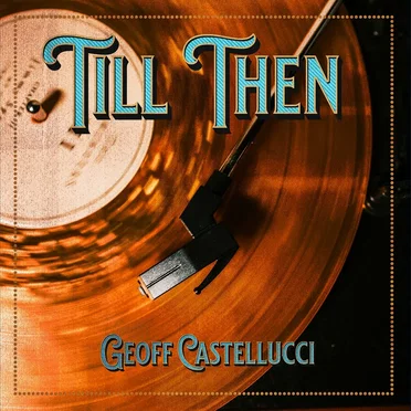 Till Then by Geoff Castellucci - album cover