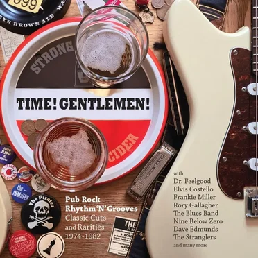 Time! Gentlemen! Pub Rock Rhythm ‘N’ Grooves - Classic Cuts And Rarities 1974-1982 by Various Artists - album cover