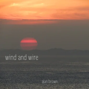 Wind and Wire by Alan Brown - album cover