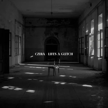 LIFE’S A GLITCH by CZIRA - album cover