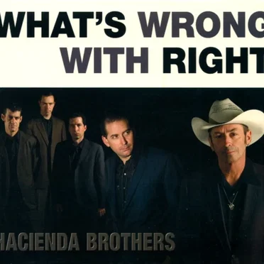What's Wrong With Right by Hacienda Brothers - album cover