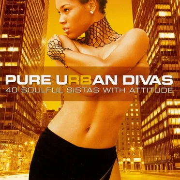 Pure Urban Divas: 40 Soulful Sistas with Attitude by Various Artists - album cover