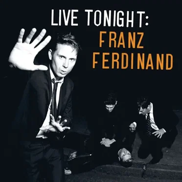 Live Tonight:Franz Ferdinand
