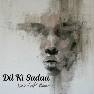 Dil Ki Sadaa by Yasir Arafat Rahim - album cover