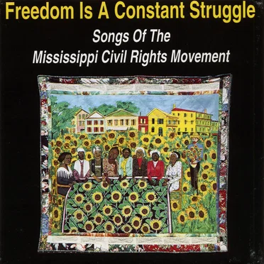 Freedom Is a Constant Struggle: Songs of the Mississippi Civil Rights Movement by Various Artists - album cover