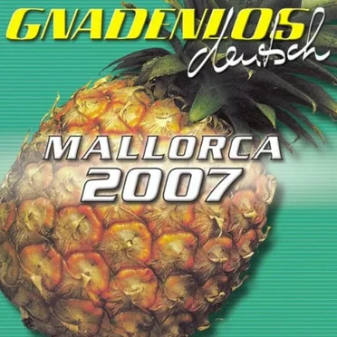 Gnadenlos deutsch: Mallorca 2007 by Various Artists - album cover