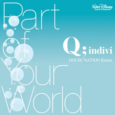 パート・オブ・ユア・ワールド (HOUSE NATION remix) by Q;indivi - album cover