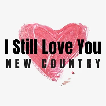 I Still Love You - New Country by Various Artists - album cover