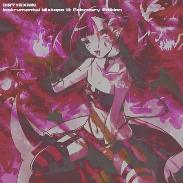 Instrumental Mixtape III: February Edition by DIRTYRXNIN - album cover