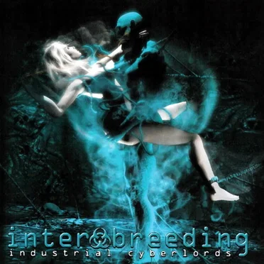 Interbreeding: Industrial Cyberlords by Various Artists - album cover