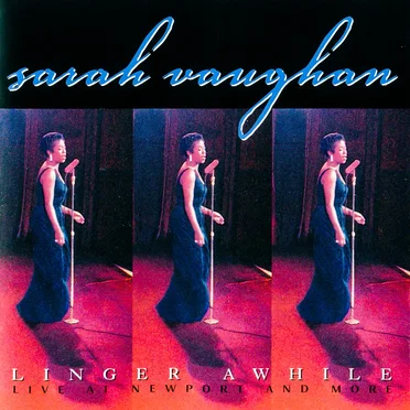 Linger Awhile: Live at Newport and More