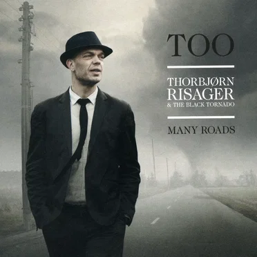Too Many Roads by Thorbjørn Risager & The Black Tornado - album cover