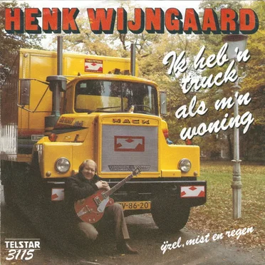 Ik heb ’n truck als m’n woning / IJzel, mist en regen
