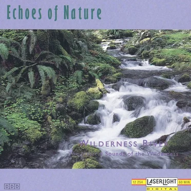 Echoes of Nature: Wilderness River by [nature sounds] - album cover