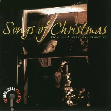 Songs of Christmas From the Alan Lomax Collection