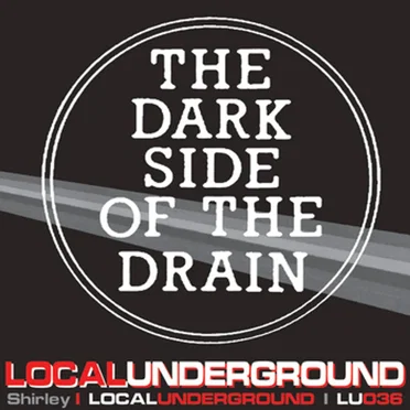 The Dark Side Of The Drain