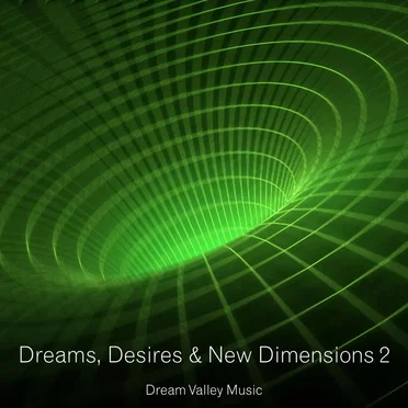 Dreams, Desires & New Dimensions 2 by Dream Valley Music - album cover