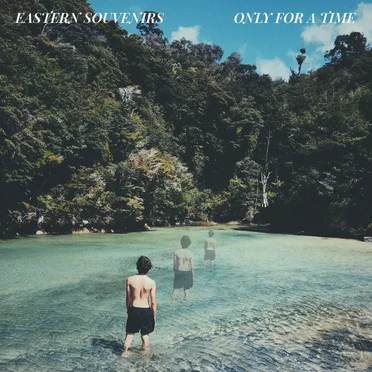 Only For A Time by Eastern Souvenirs - album cover
