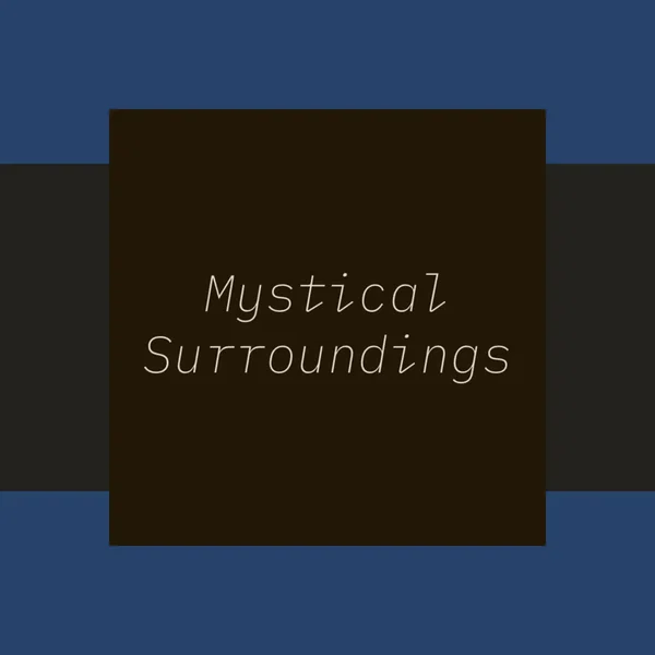 Mystical Surroundings